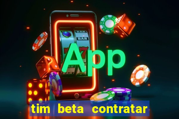 tim beta contratar pacote adicional